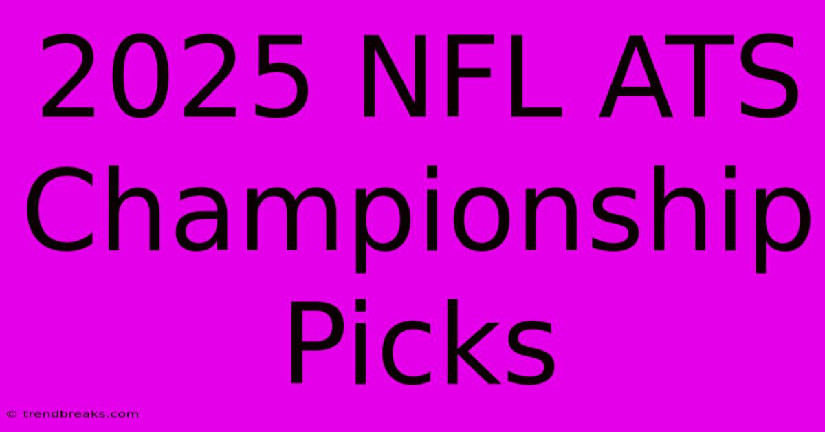 2025 NFL ATS Championship Picks