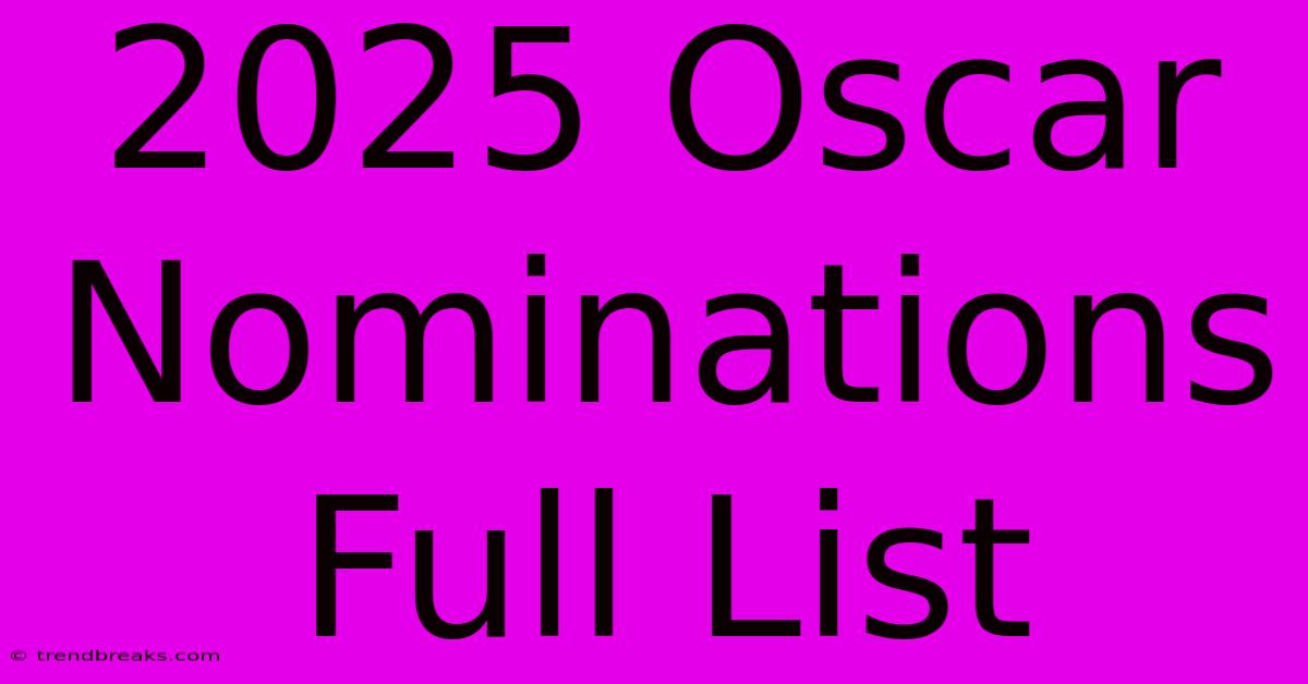 2025 Oscar Nominations Full List