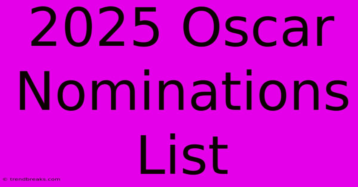 2025 Oscar Nominations List