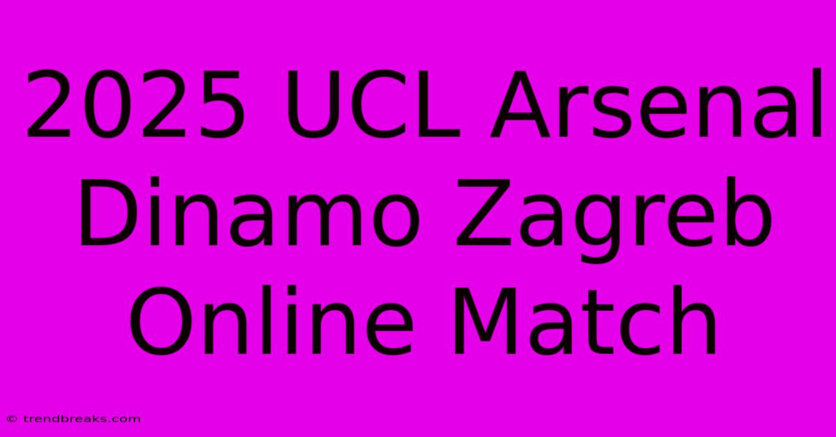 2025 UCL Arsenal Dinamo Zagreb Online Match