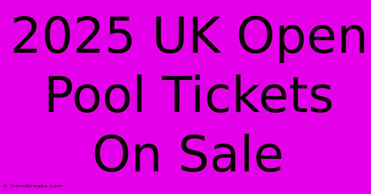 2025 UK Open Pool Tickets On Sale