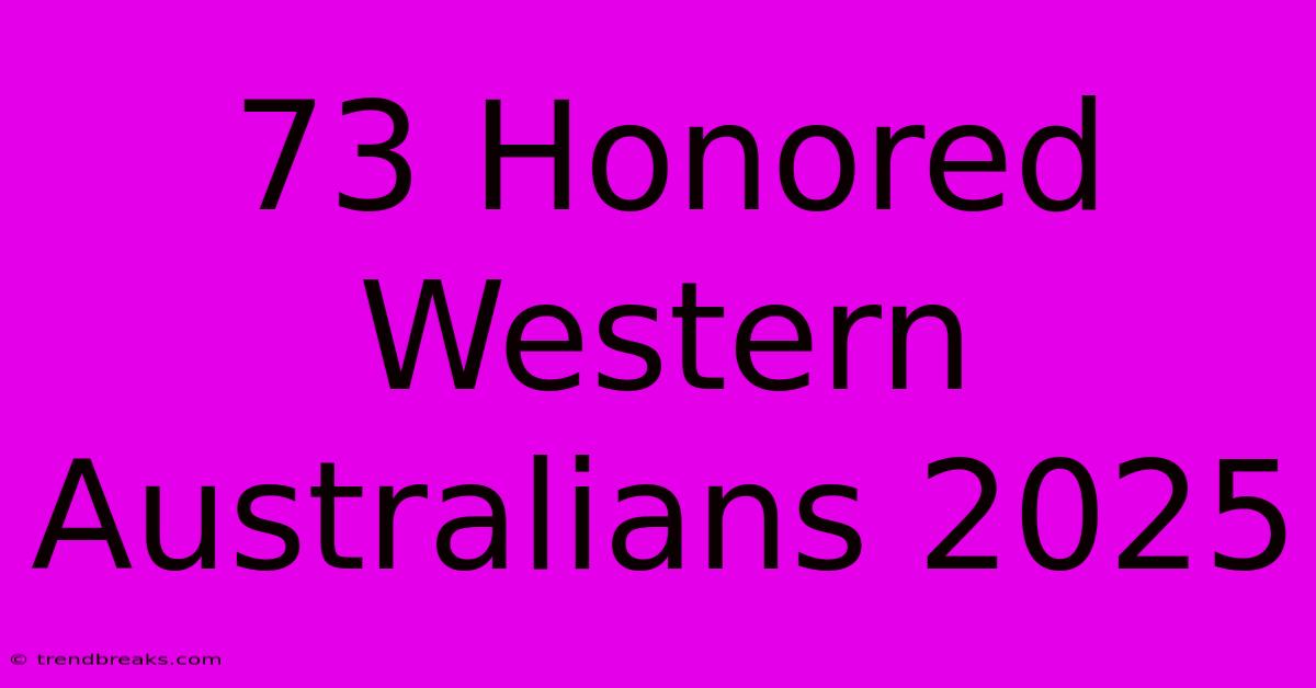 73 Honored Western Australians 2025