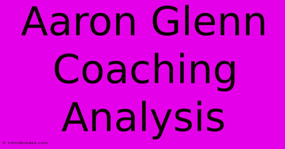 Aaron Glenn Coaching Analysis