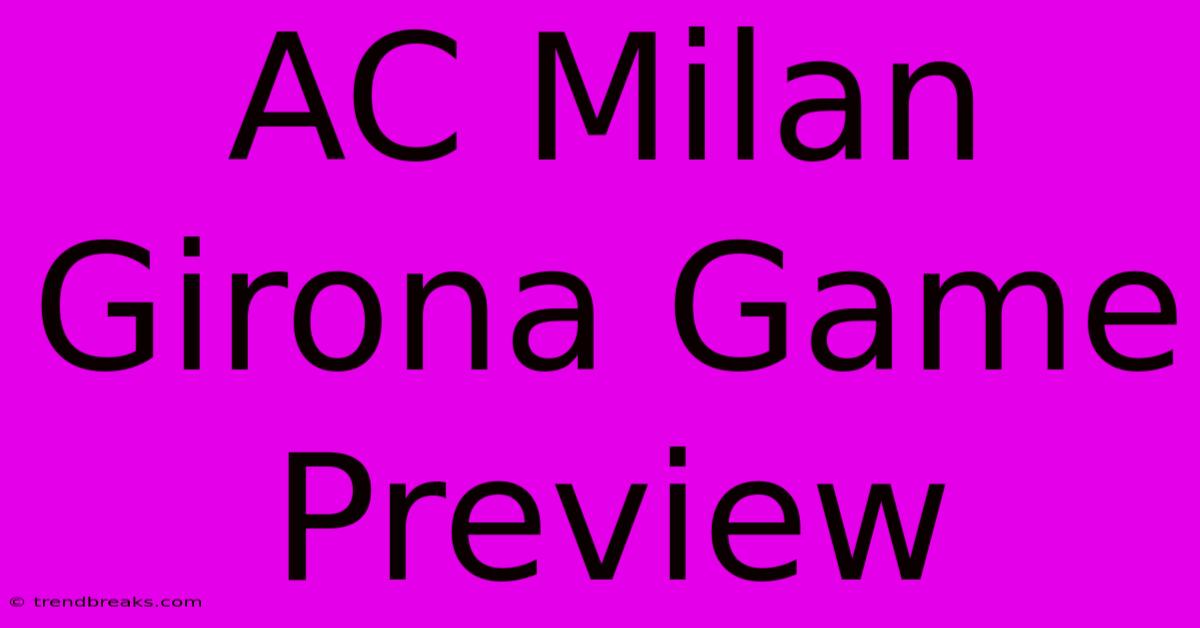 AC Milan Girona Game Preview