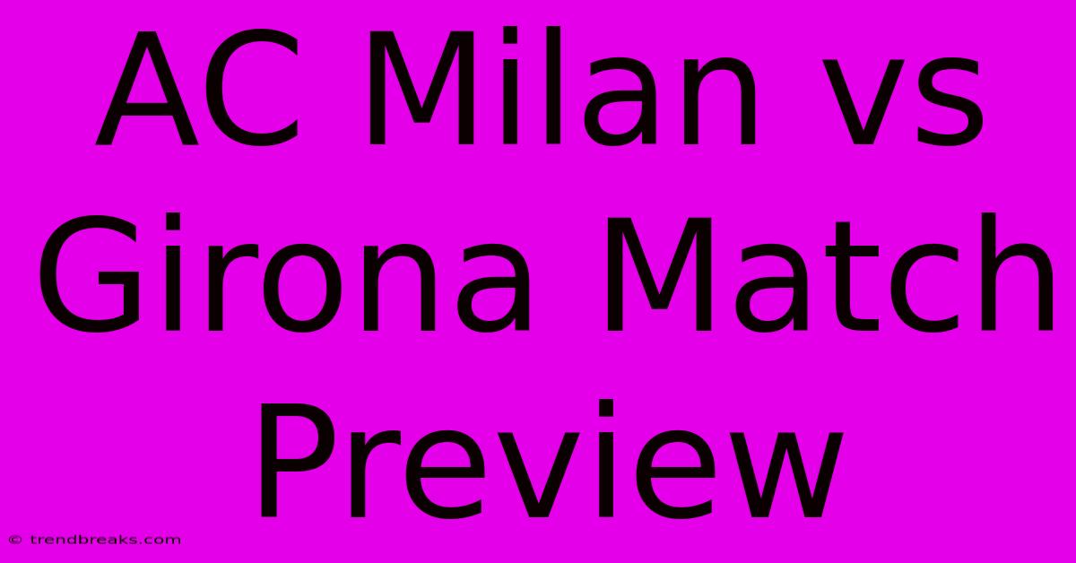 AC Milan Vs Girona Match Preview