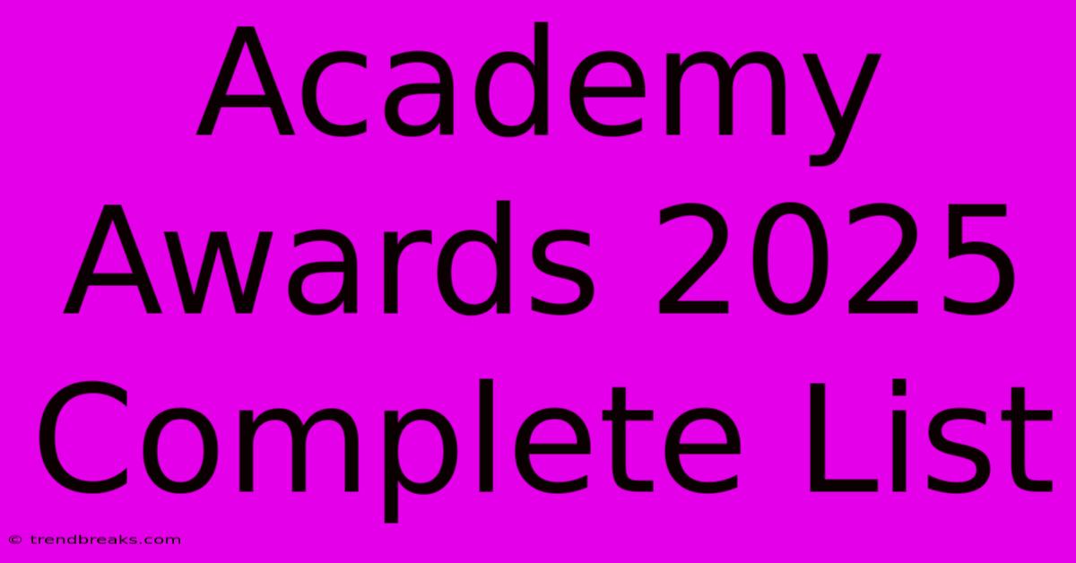 Academy Awards 2025 Complete List