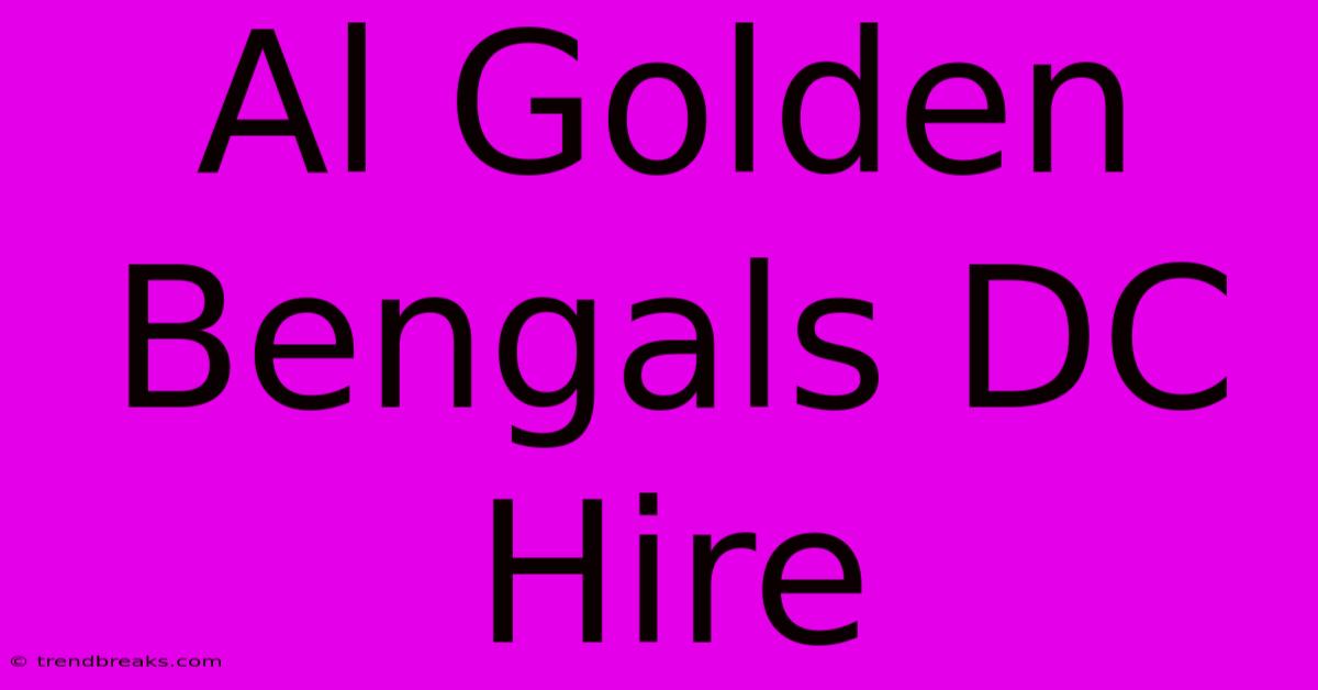 Al Golden Bengals DC Hire