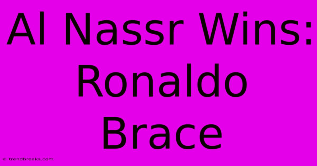 Al Nassr Wins: Ronaldo Brace