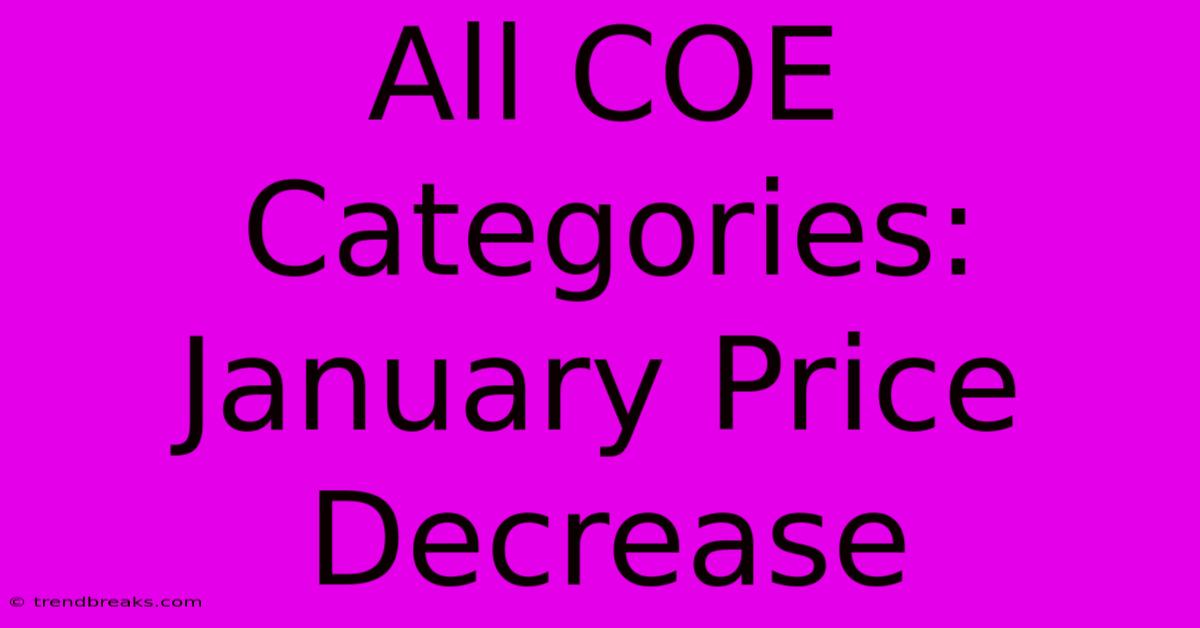 All COE Categories: January Price Decrease