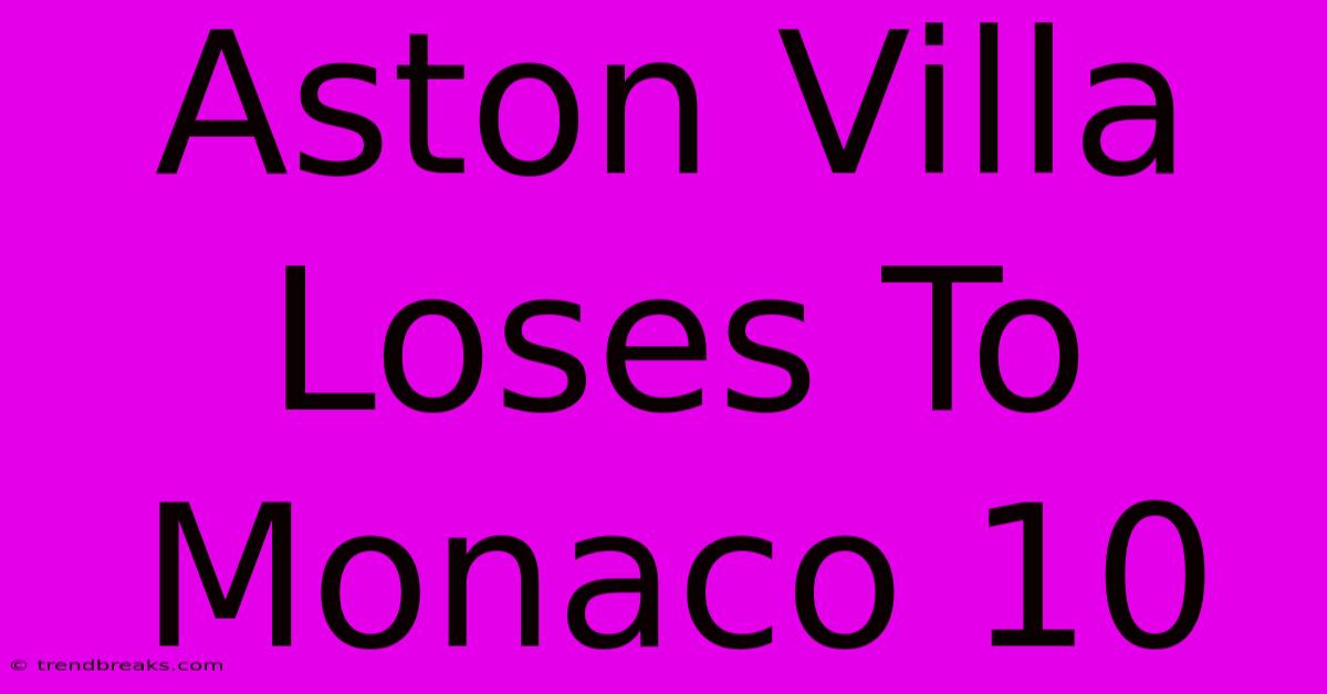 Aston Villa Loses To Monaco 10