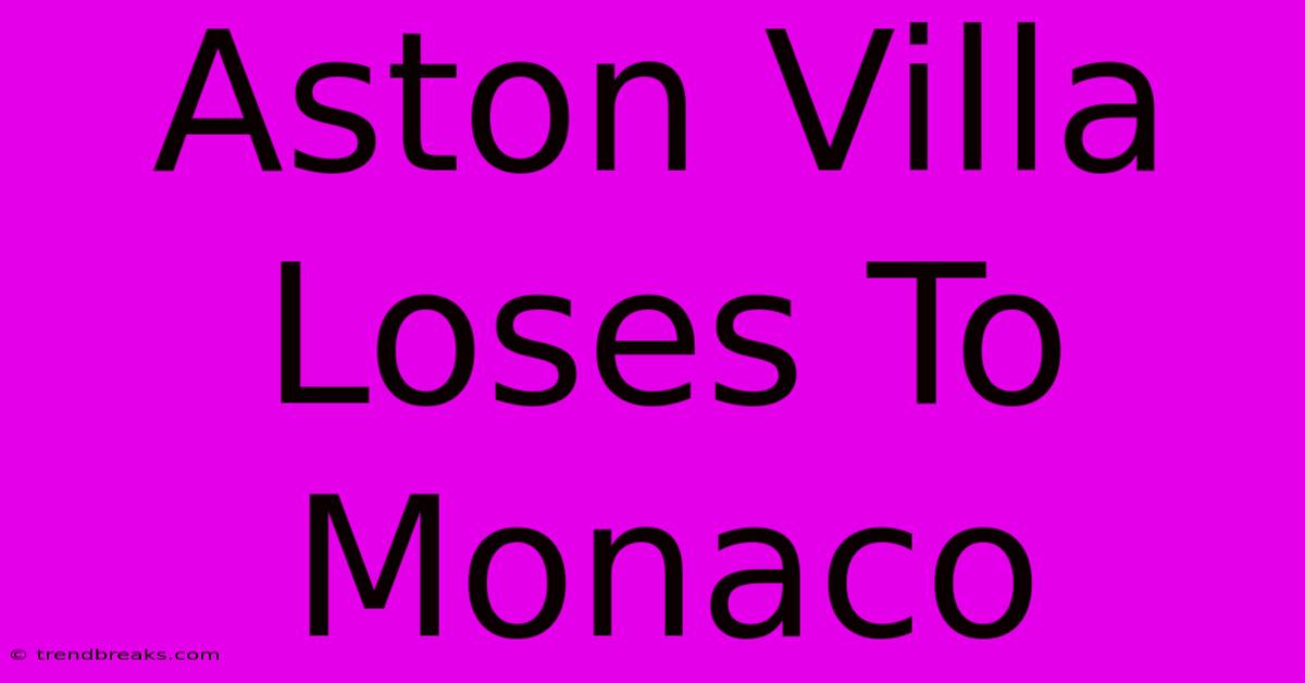 Aston Villa Loses To Monaco