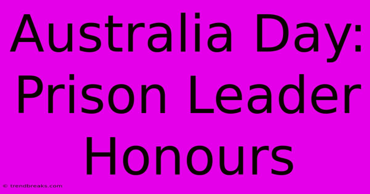 Australia Day: Prison Leader Honours