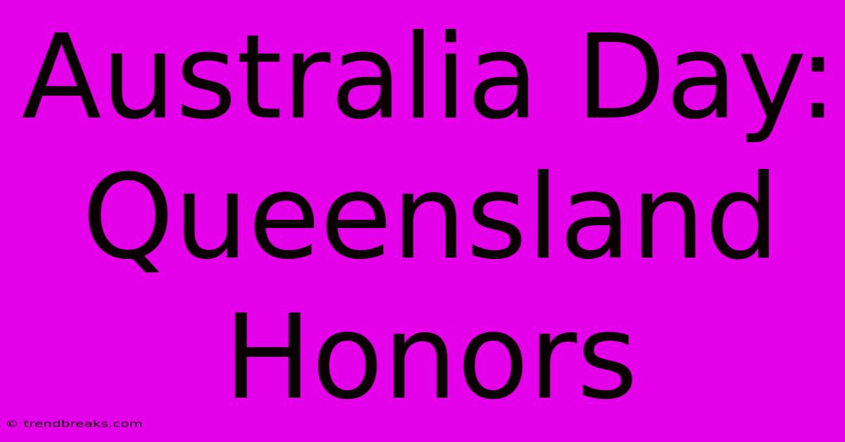 Australia Day: Queensland Honors