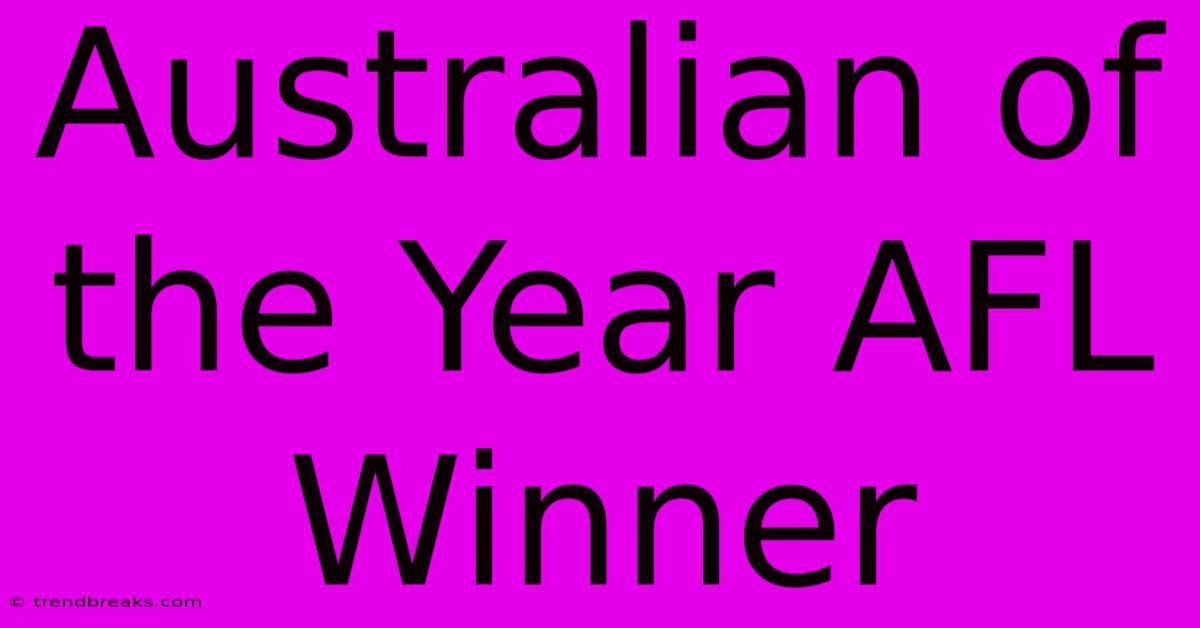 Australian Of The Year AFL Winner