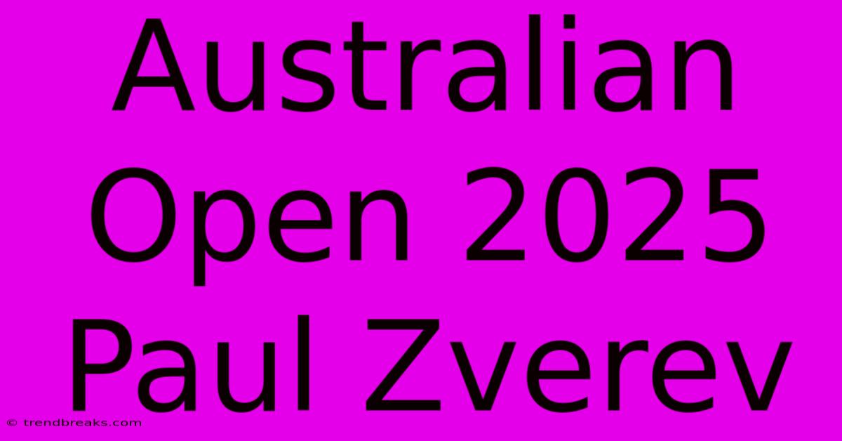 Australian Open 2025 Paul Zverev