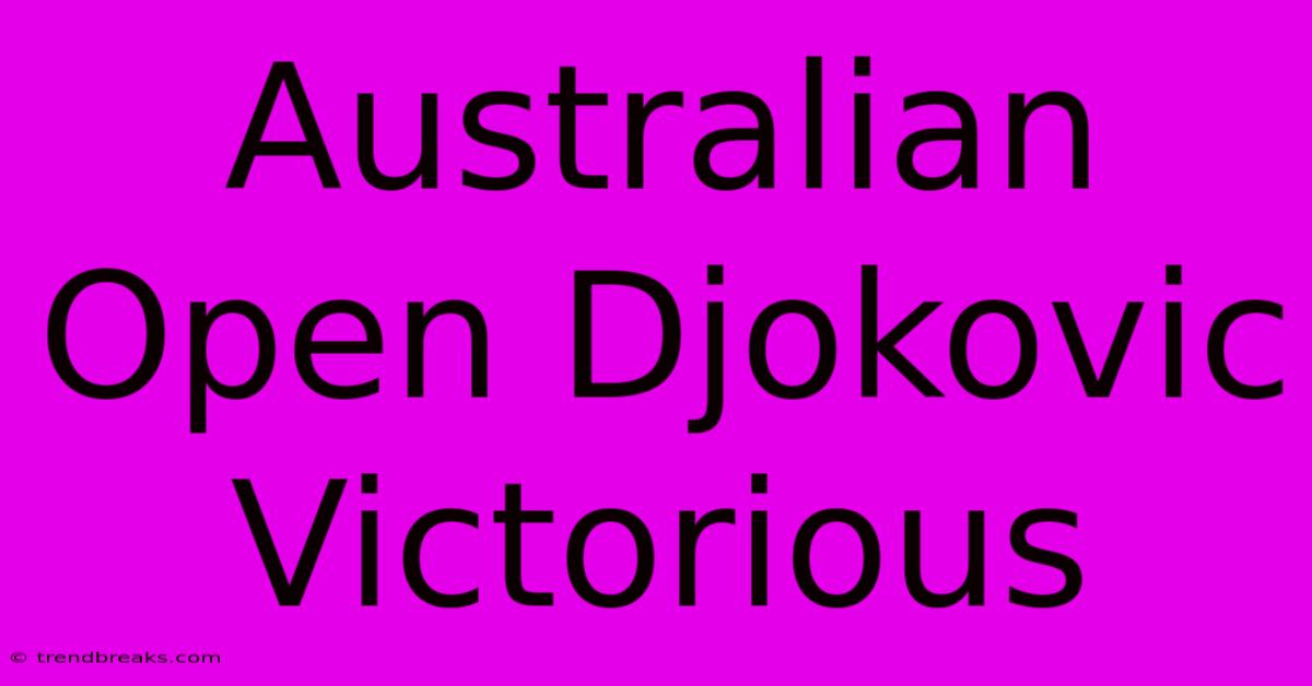 Australian Open Djokovic Victorious