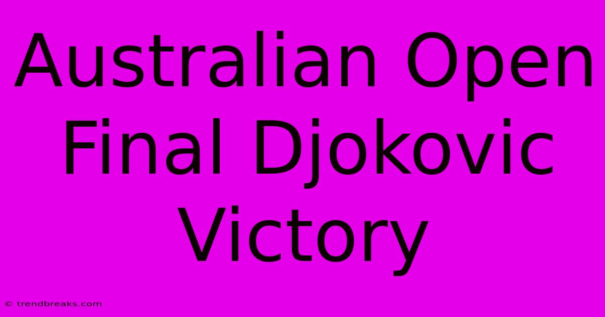 Australian Open Final Djokovic Victory