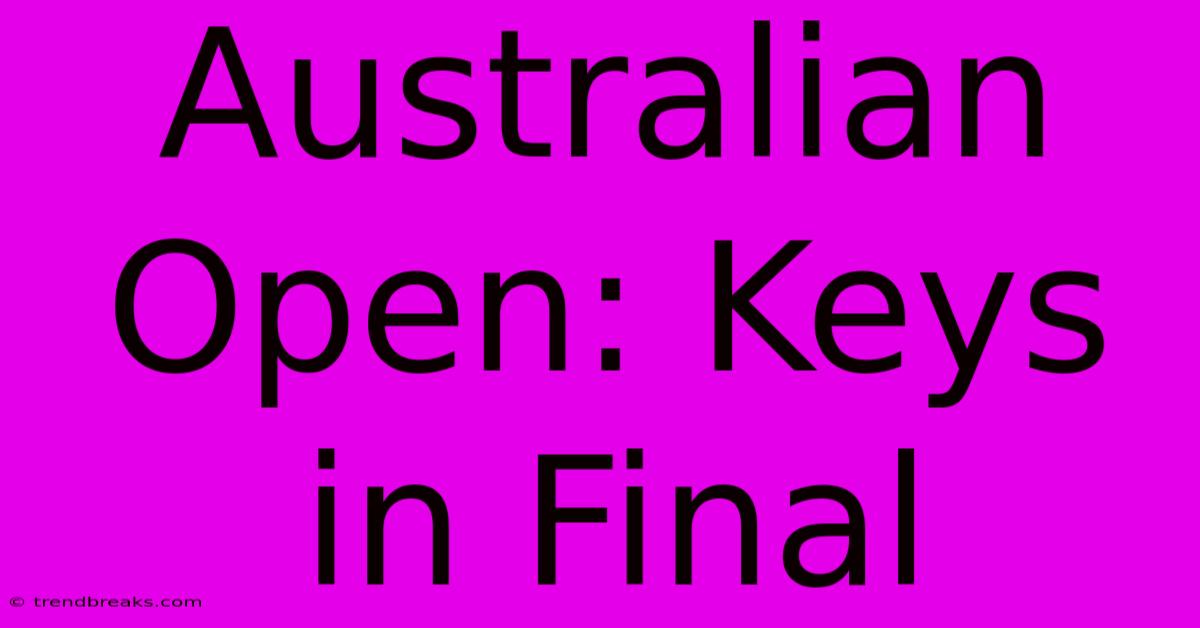 Australian Open: Keys In Final