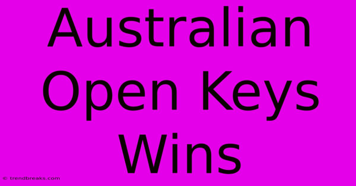 Australian Open Keys Wins