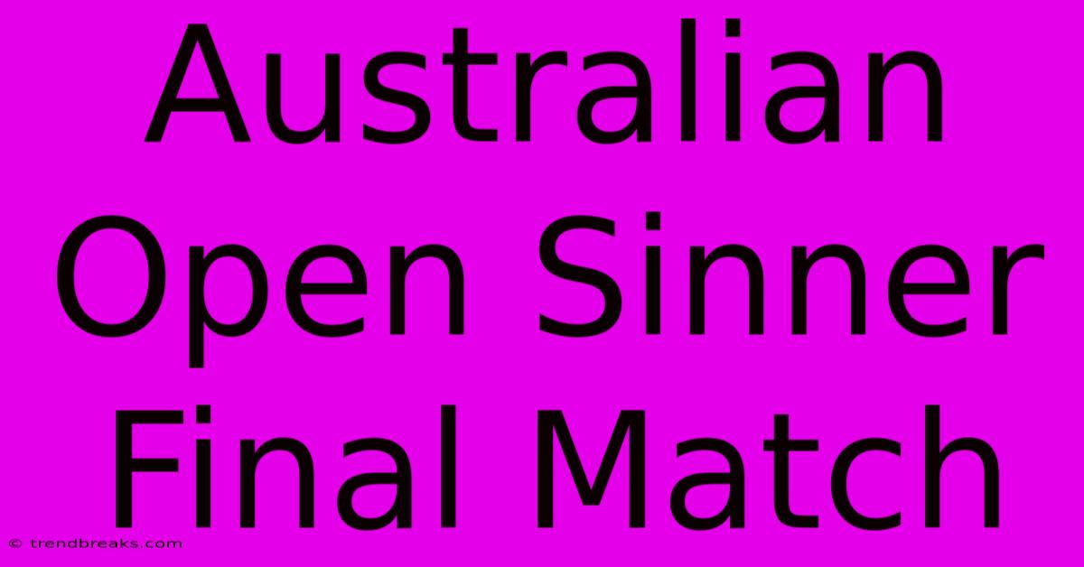 Australian Open Sinner Final Match