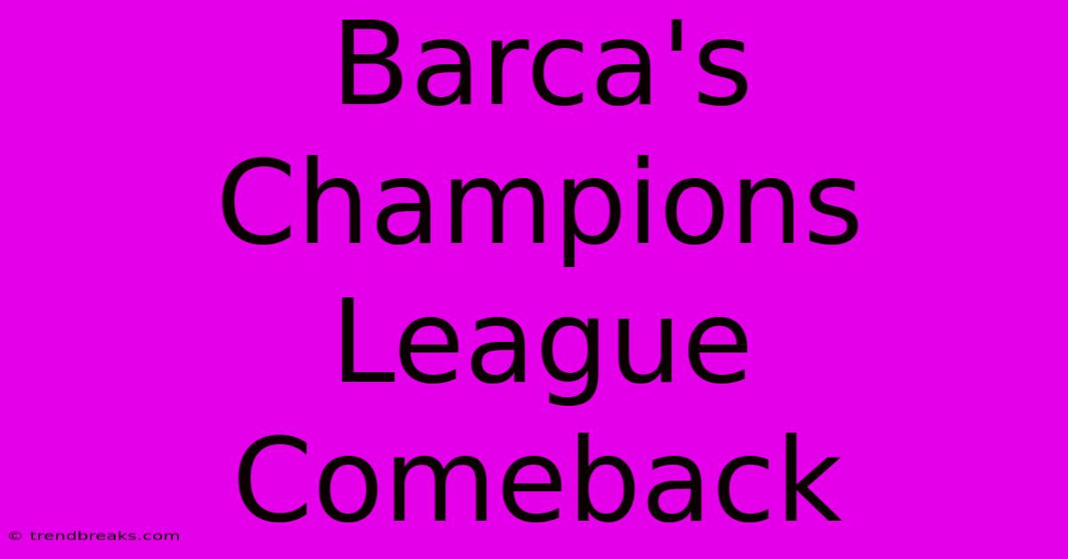 Barca's Champions League Comeback