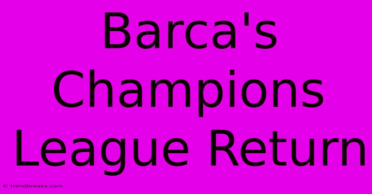 Barca's Champions League Return