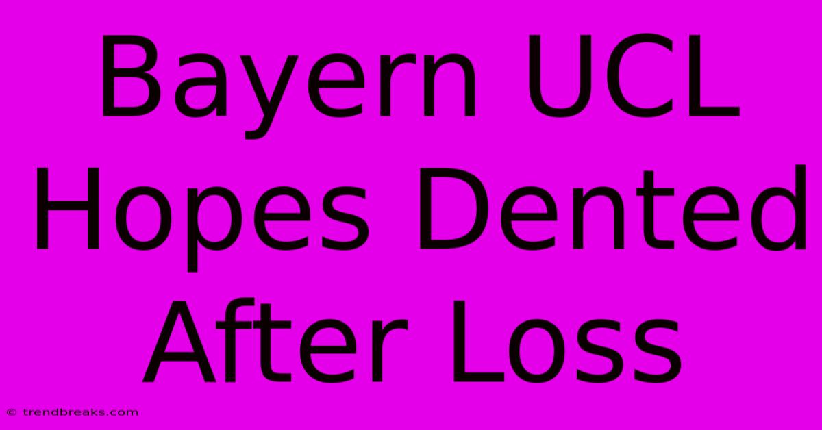 Bayern UCL Hopes Dented After Loss