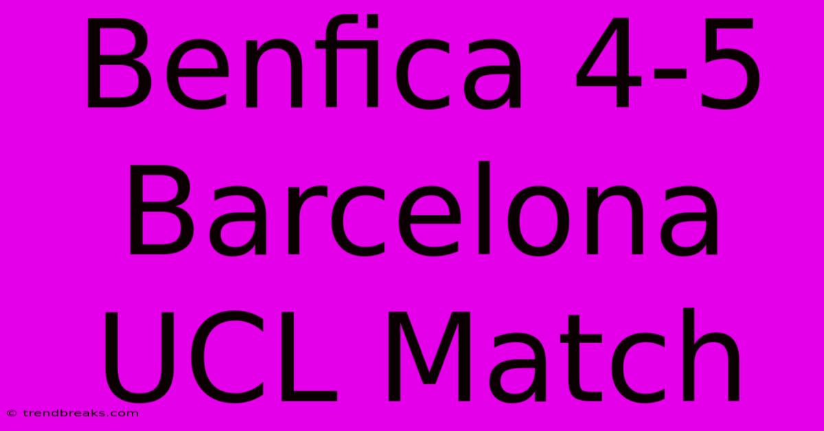 Benfica 4-5 Barcelona UCL Match