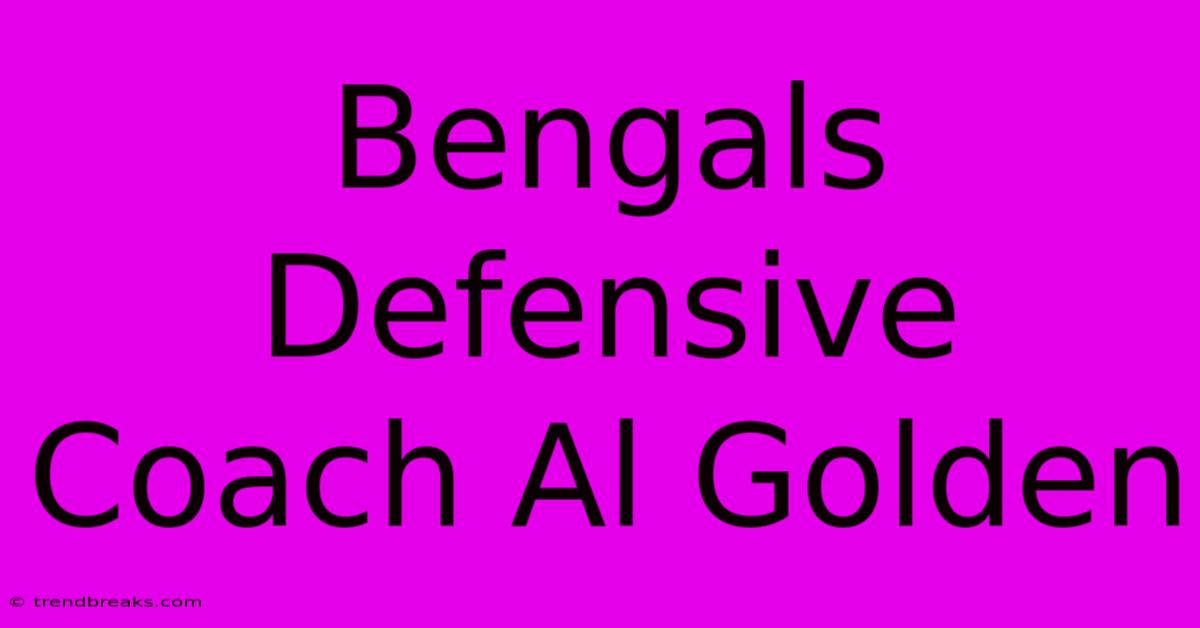 Bengals Defensive Coach Al Golden