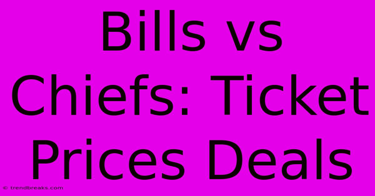 Bills Vs Chiefs: Ticket Prices Deals