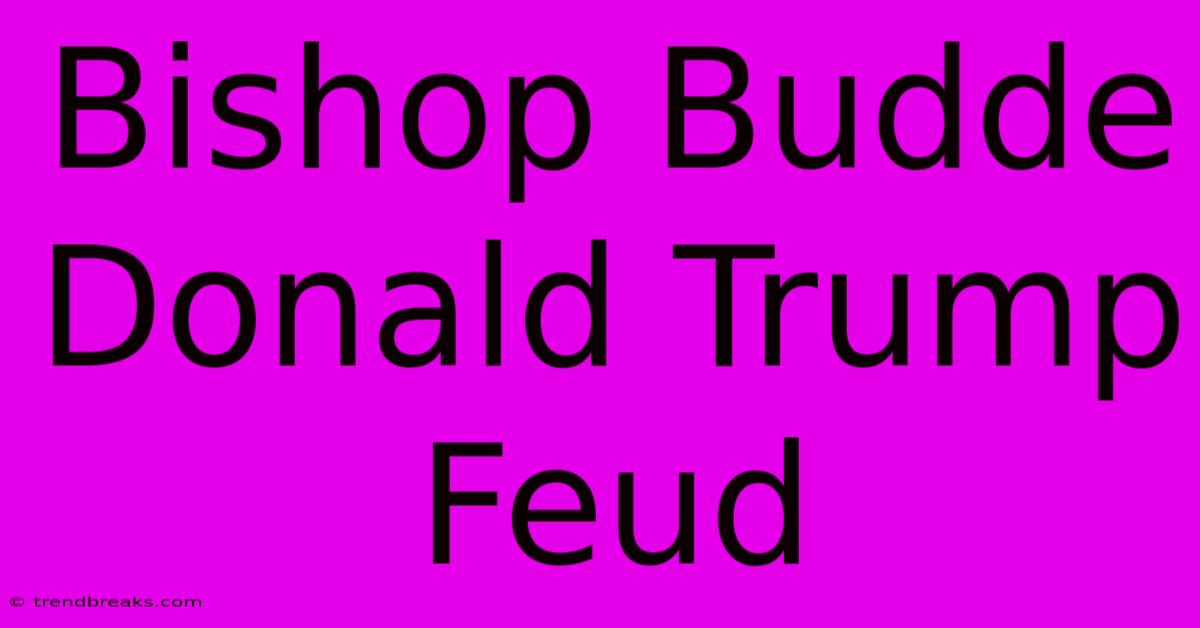 Bishop Budde Donald Trump Feud