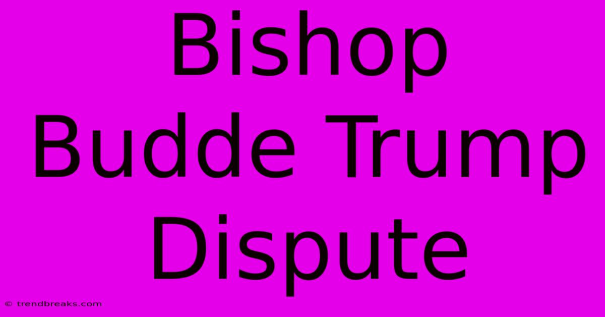 Bishop Budde Trump Dispute