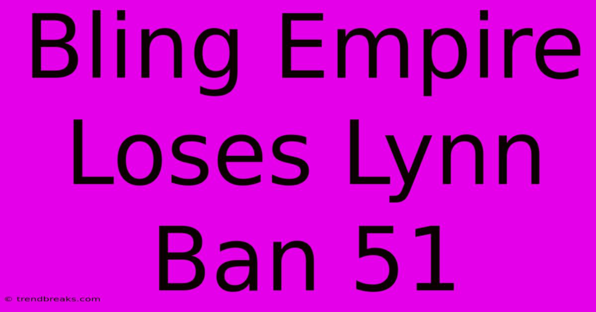 Bling Empire Loses Lynn Ban 51