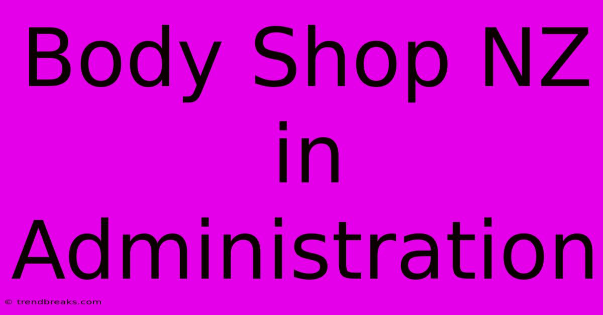 Body Shop NZ In Administration