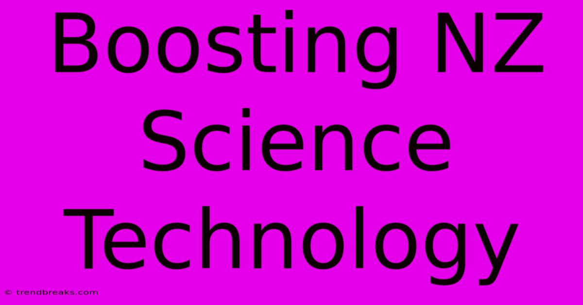 Boosting NZ Science Technology