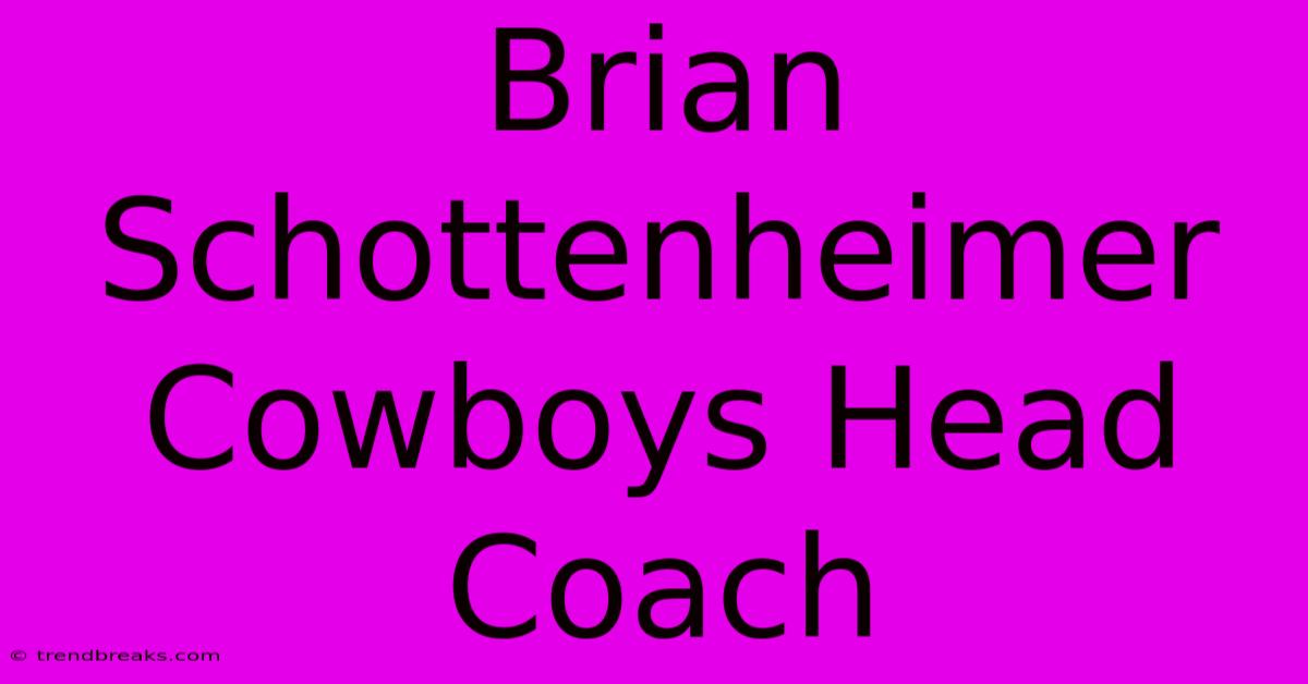 Brian Schottenheimer Cowboys Head Coach