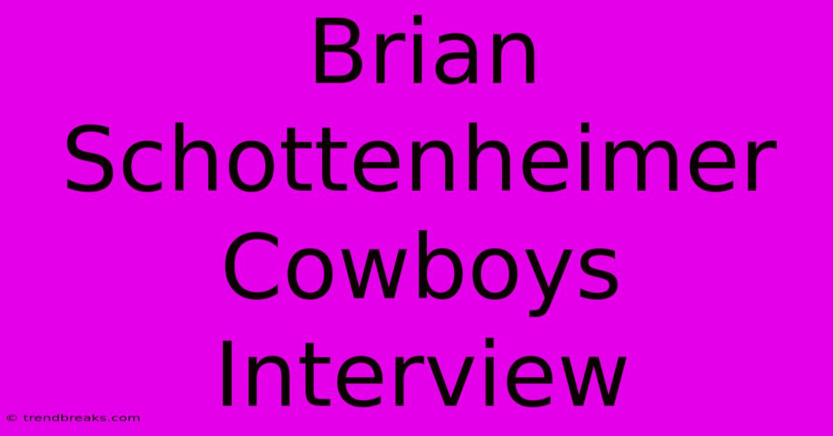 Brian Schottenheimer Cowboys Interview