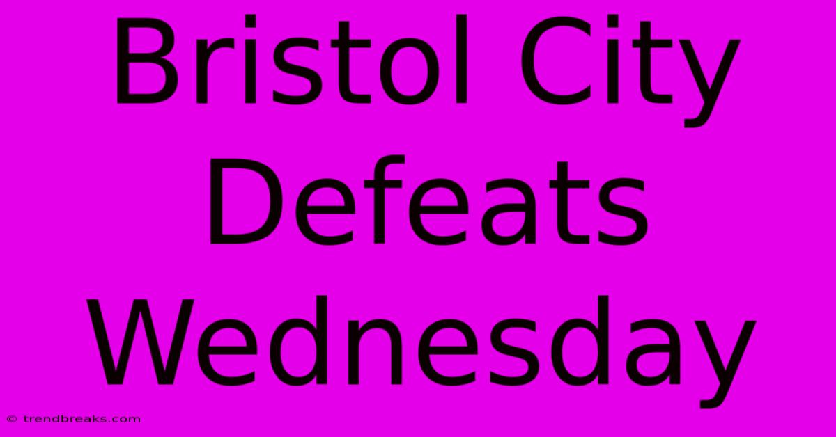 Bristol City Defeats Wednesday