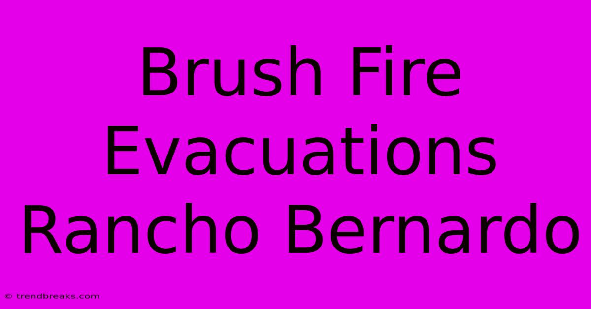 Brush Fire Evacuations Rancho Bernardo