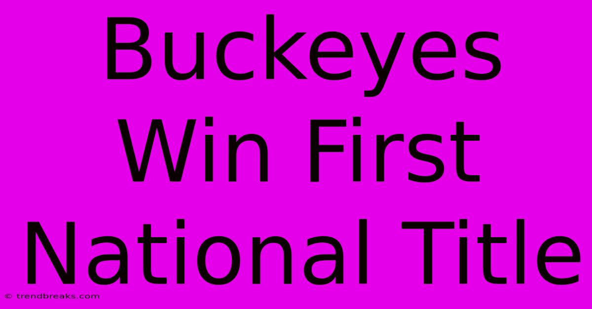 Buckeyes Win First National Title