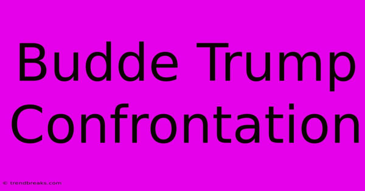 Budde Trump Confrontation