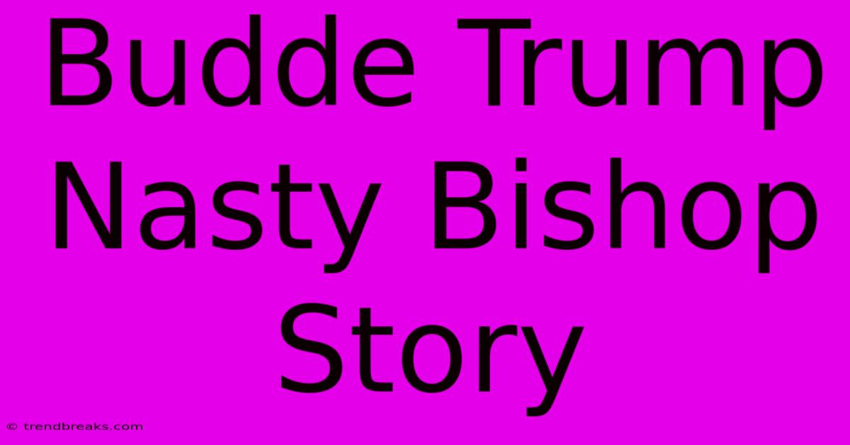 Budde Trump Nasty Bishop Story 