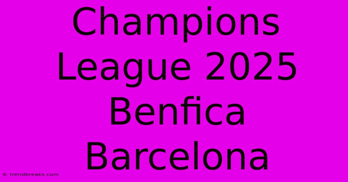 Champions League 2025 Benfica Barcelona