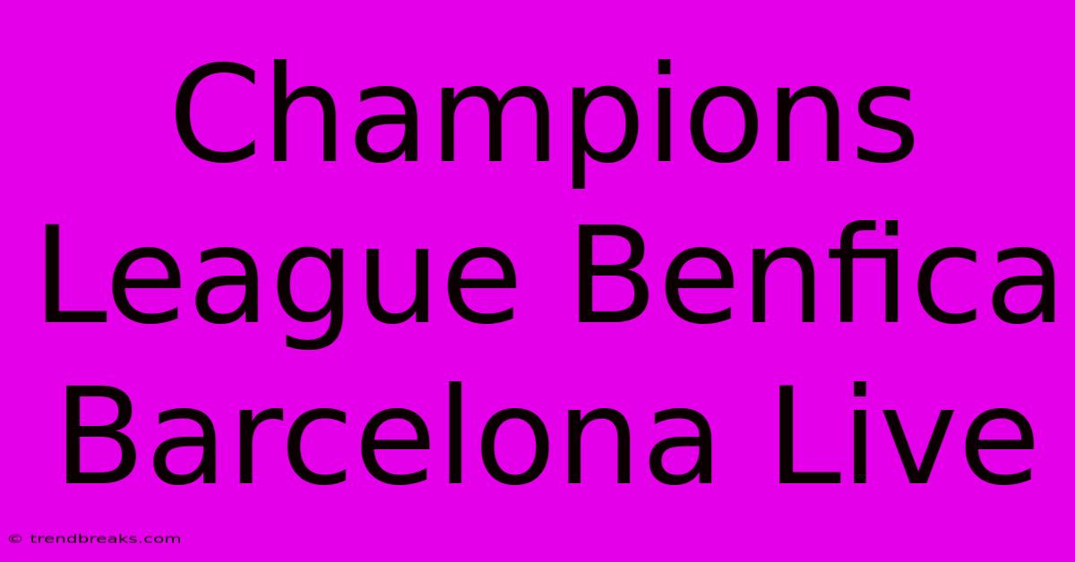 Champions League Benfica Barcelona Live