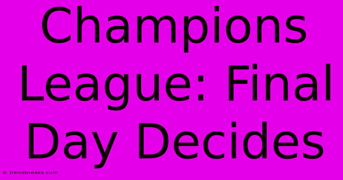 Champions League: Final Day Decides