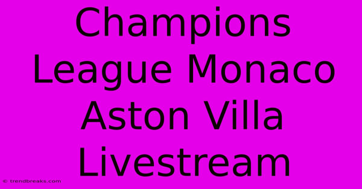 Champions League Monaco Aston Villa Livestream