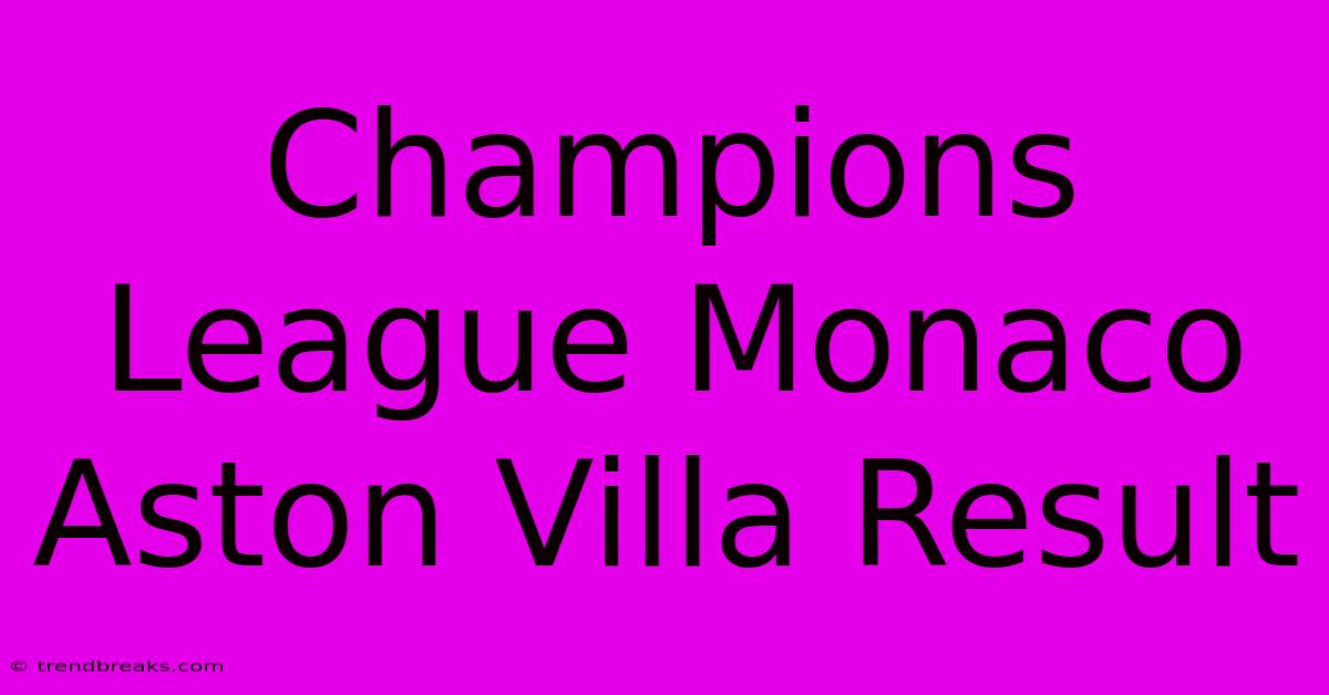 Champions League Monaco Aston Villa Result