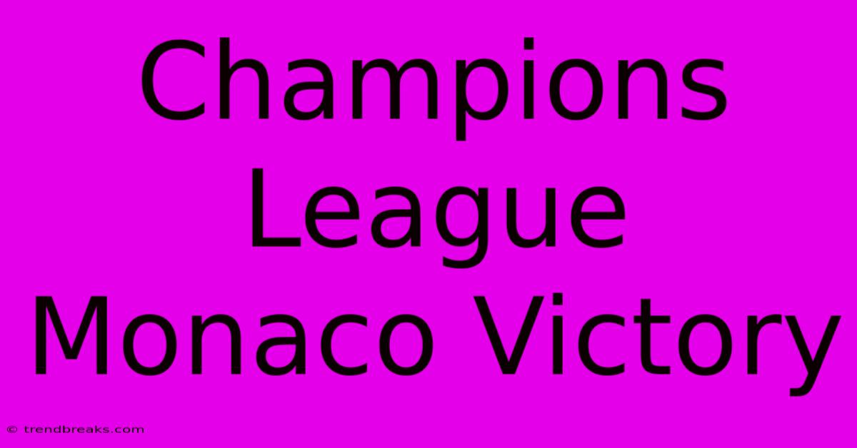 Champions League Monaco Victory