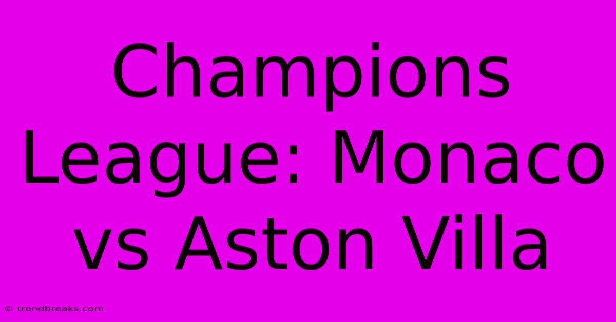 Champions League: Monaco Vs Aston Villa