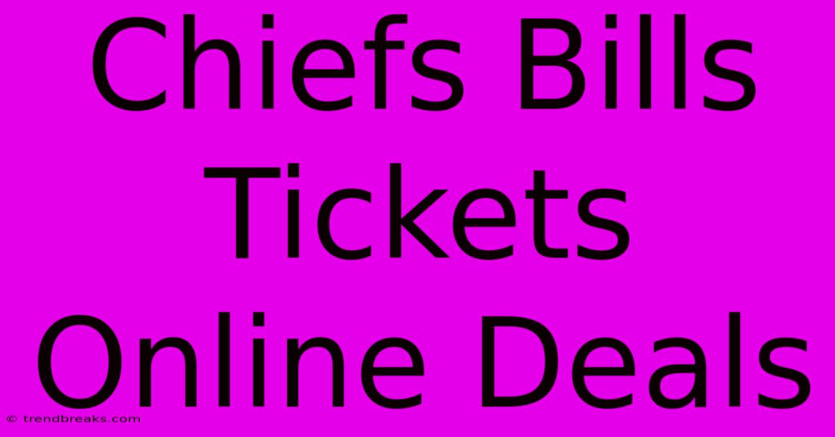 Chiefs Bills Tickets Online Deals